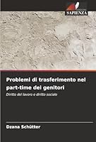Problemi di trasferimento nel part-time dei genitori (Italian Edition) 6202491213 Book Cover