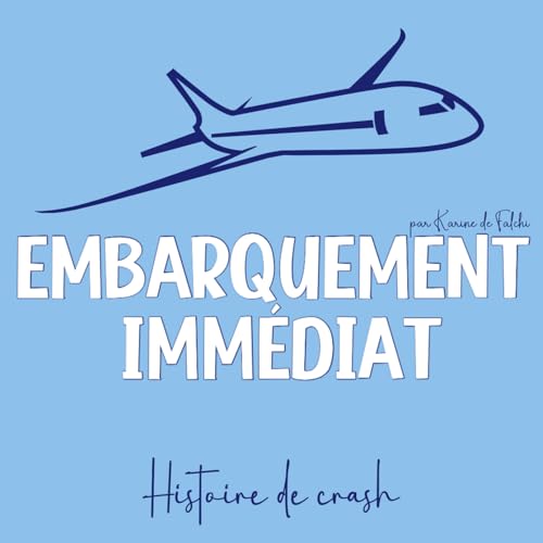 Embarquement imm&eacute;diat - Histoire de crash Titelbild