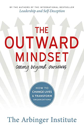 Preisvergleich Produktbild The Outward Mindset : Seeing Beyond Ourselves [Paperback] The Arbinger Institute