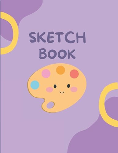 Sketch Book: Cute Sketchbook for Kids Girls and Adults - Large Blank Notebook for Drawing, Painting, Sketching or Doodling - White Art Pad Pages for Drawing