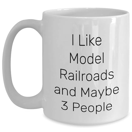 Funny I Like Model Railroads And Maybe 3 People Gifts for Model Railroad Enthusiasts Valentine's Unique Ceramic White Coffee Mugs 11oz or 15oz Capacity