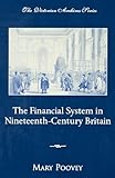 The Financial System in Nineteenth-Century Britain (Victorian Archives Series)