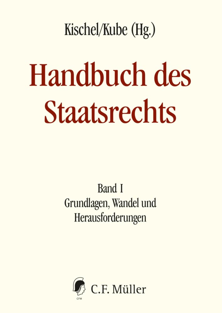 Handbuch des Staatsrechts - Neuausgabe: Band I Grundlagen, Wandel und Herausforderungen
