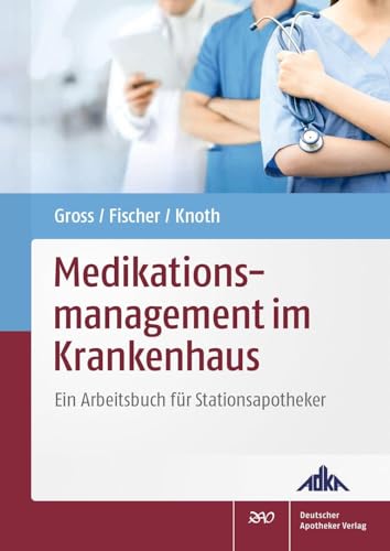 Medikationsmanagement im Krankenhaus: Ein Arbeitsbuch für Stationsapotheker