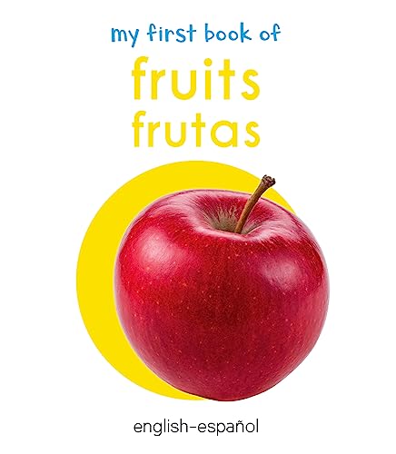 My First Book of Fruits (English - Español): Frutas (Spanish Edition)