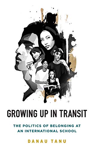 Growing Up in Transit: The Politics of Belonging at an International School