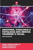 Anatomia, Fisiologia E Patologia DOS Nervos Trigémeo E Facial 6208650488 Book Cover