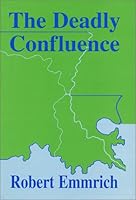The Deadly Confluence 0965546004 Book Cover