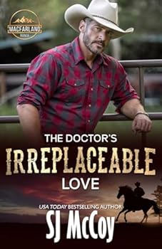 Paperback The Doctor's Irreplaceable Love: Trip and Shelley (MacFarland Ranch) Book