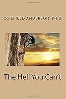 The Hell You Can't 1495311996 Book Cover