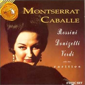 Caballe, Montserrat - Rossini / Donizetti / Verdi: Rarities Caballe, Montserrat - Rossini / Donizetti / Verdi: Rarities