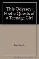 This Odyssey: Poetic Quests of a Teenage Girl B000Z1OJVU Book Cover