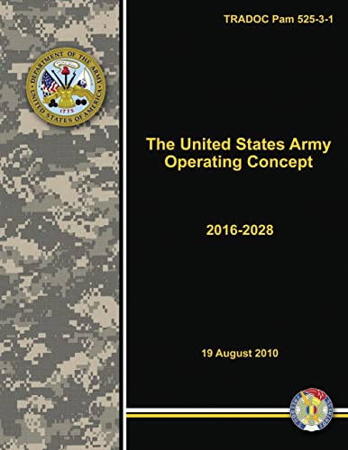 The United States Army Operating Concept - 2016-2028 (TRADOC Pam 525-3-1)