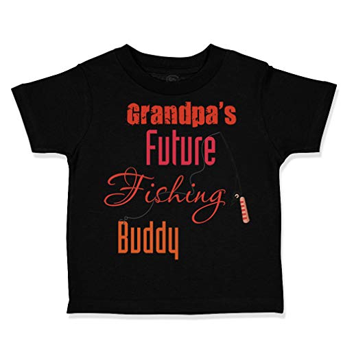 Toddler T-Shirt Grandpa Grandfather Grandpa's Future Fishing Buddy Grandpa Grandfather Cotton Remarkable Grandpa Grandfather Boy & Girl Clothes Baby Funny Tee Black Design Only 18 Months