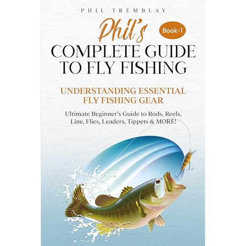 Phil&amp;rsquo;s Complete Guide to Fly Fishing by Phil Tremblay episode artwork