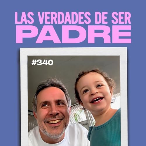 『Las verdades de ser padre – Bla Bla Bla #340』のカバーアート