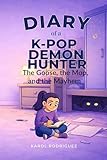 Diary of a K-Pop Demon Hunter: The Goose, the Mop, and the Mayhem
