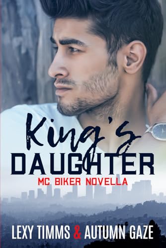 King's Daughter: MC Biker Stand Alone Novella