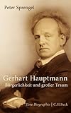  Gerhart Hauptmann: Bürgerlichkeit und großer Traum
