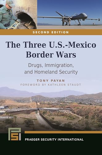 The Three U.S.-Mexico Border Wars: Drugs, Immigration, and Homeland Security (Praeger Security International)