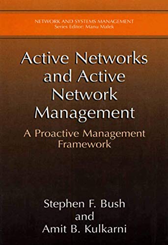Active Networks And Active Network Management: A Proactive Management Framework (Network And Systems Management) view 2
