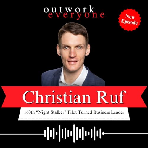 160th “Night Stalker” Pilot Turned Business Leader w/ Christian Ruf