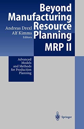 Beyond Manufacturing Resource Planning (MRP II): Advanced Models and Methods for Production Planning
