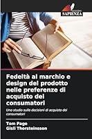 Fedeltà al marchio e design del prodotto nelle preferenze di acquisto dei consumatori (Italian Edition) 6208779189 Book Cover