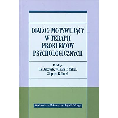 Dialog motywujacy w terapii problemow psychologicznych