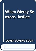 When Mercy Seasons Justice 0521361923 Book Cover