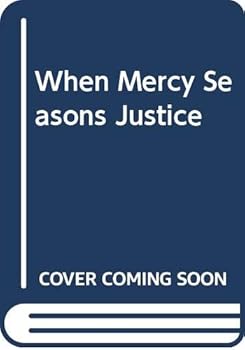 Hardcover When Mercy Seasons Justice Book
