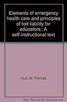 Elements of emergency health care and principles of tort liability for educators;: A self-instructional text 0840306652 Book Cover