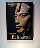 Echnaton: Ägyptens falscher Prophet (Kulturgeschichte der Antiken Welt) - Nicholas Reeves Übersetzer: Brigitte Jaros-Deckert 