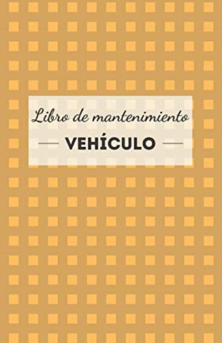 Libro de mantenimiento vehículo: universal, simple y práctico - formulario a rellenar para cada in Libro de mantenimiento vehículo: universal, simple y práctico - formulario a rellenar para cada in