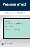 Groups: A Counseling Specialty -- MyLab Counseling with Pearson eText Access Code