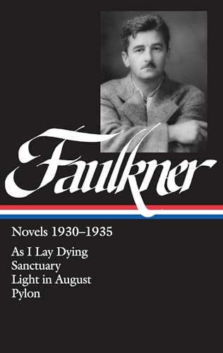 William Faulkner : Novels 1930-1935 : As I Lay Dying, Sanctuary, Light in August, Pylon (Library of America)
