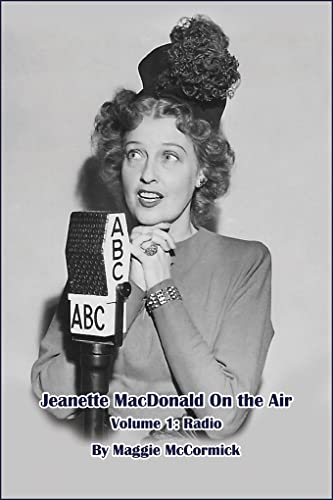 Jeanette MacDonald On the Air, Volume 1: Radio