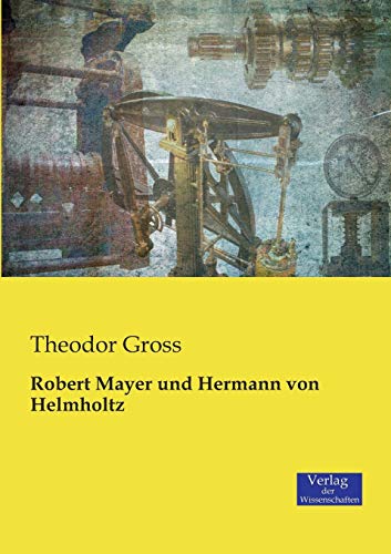 Robert Mayer und Hermann von Helmholtz [German] 3957004683 Book Cover