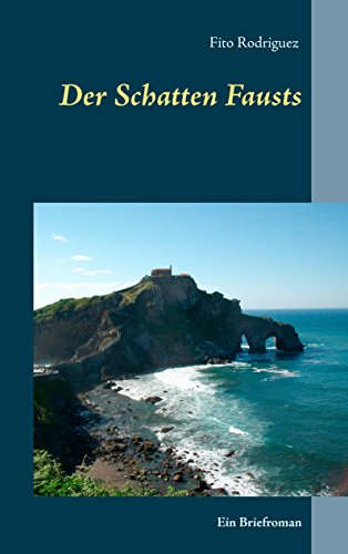 Der Schatten Fausts: Ein Briefroman