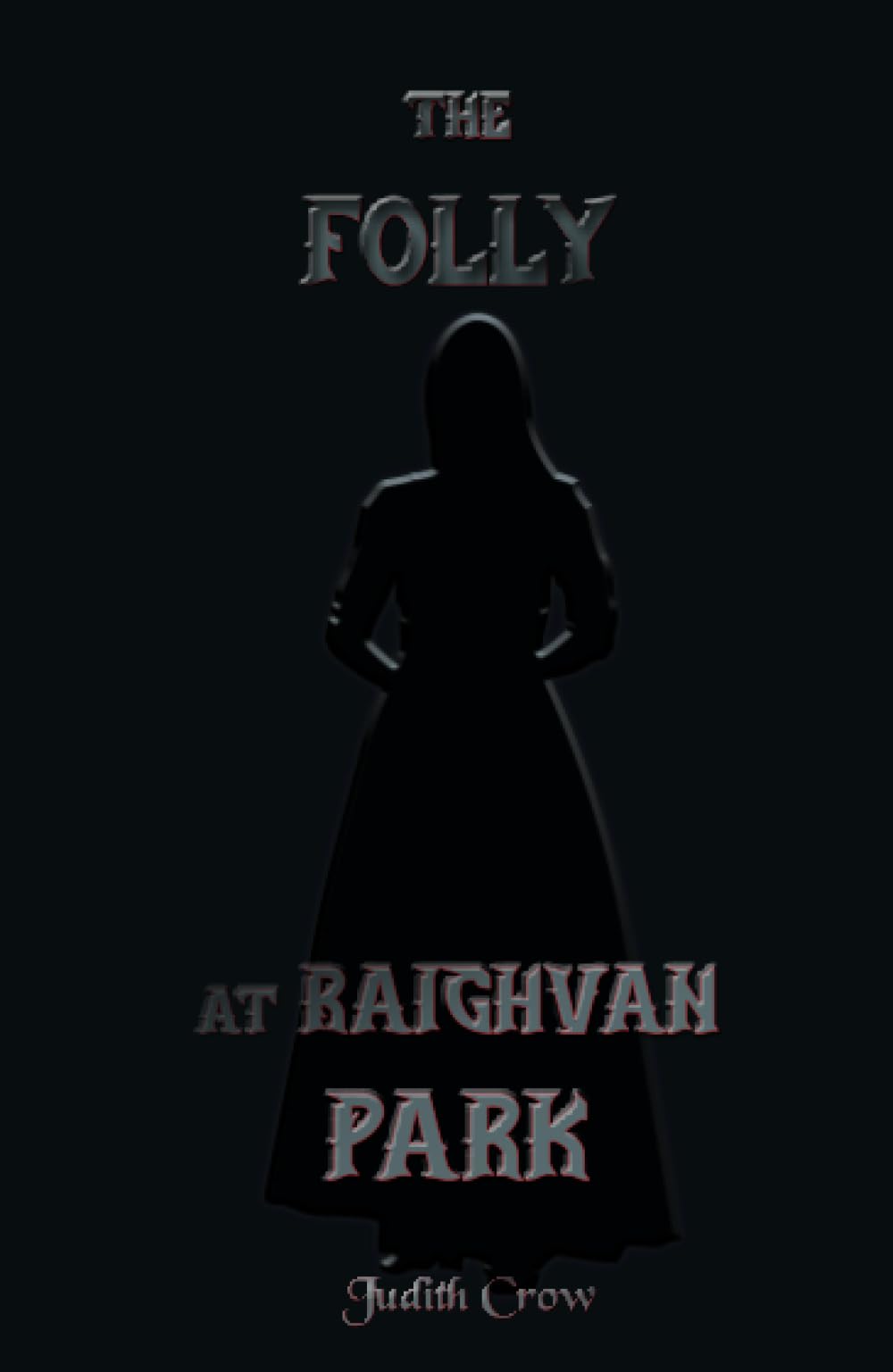 The Folly at Raighvan Park: A chilling gothic horror novella