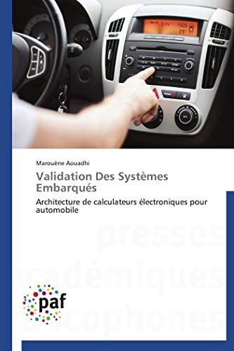 Validation Des Systèmes Embarqués: Architecture de calculateurs électroniques pour automobile (Omn.Pres.Franc.) (French Edition)