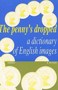 The penny's dropped : A dictionary of english images