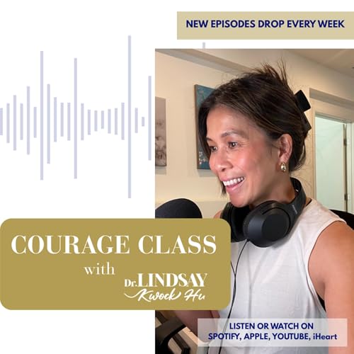 『Courage Class with Dr. Lindsay Kwock Hu』のカバーアート