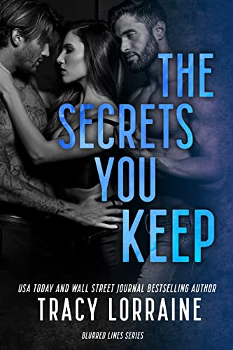 The Secrets You Keep: A Dark MFM Romance by [Tracy  Lorraine]