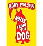  [(Notes from the Dog )] [Author: Gary Paulsen] [Jan-2011]