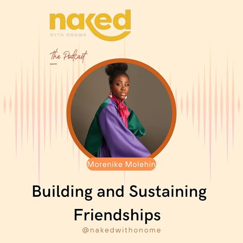 Couverture de Building and Sustaining Friendships with Morenike Molehin