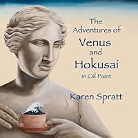 The Adventures of Venus and Hokusai : In Oil Paints 1511439084 Book Cover