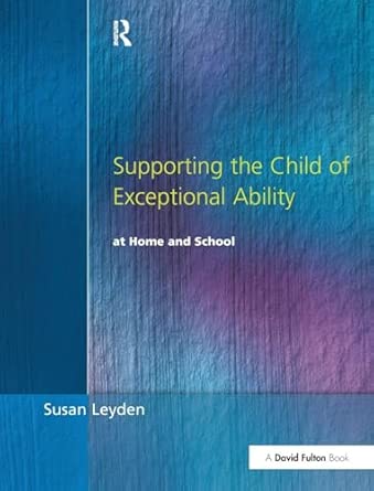 Supporting the Child of Exceptional Ability at Home and School book cover