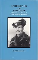 Horseback and airborne: The life and times of Cliff "Tailspin" Edwards B0006F6HT2 Book Cover