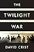 The Twilight War: The Secret History of America's Thirty-Year Conflict with Iran